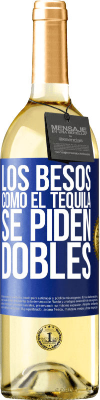 29,95 € Envío gratis | Vino Blanco Edición WHITE Los besos como el tequila. Se piden dobles Etiqueta Azul. Etiqueta personalizable Vino joven Cosecha 2025 Verdejo