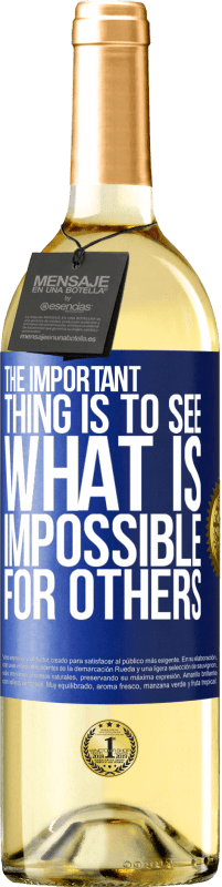 Free Shipping | White Wine WHITE Edition The important thing is to see what is impossible for others Blue Label. Customizable label Young wine Harvest 2023 Verdejo