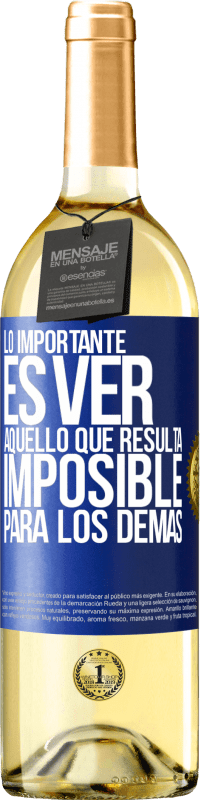 Envío gratis | Vino Blanco Edición WHITE Lo importante es ver aquello que resulta imposible para los demás Etiqueta Azul. Etiqueta personalizable Vino joven Cosecha 2023 Verdejo