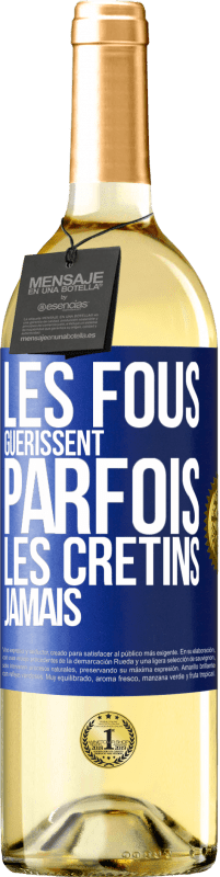 29,95 € | Vin blanc Édition WHITE Les fous guérissent parfois, les crétins jamais Étiquette Bleue. Étiquette personnalisable Vin jeune Récolte 2023 Verdejo