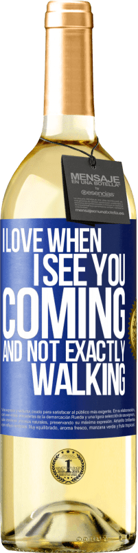 29,95 € | White Wine WHITE Edition I love when I see you coming and not exactly walking Blue Label. Customizable label Young wine Harvest 2023 Verdejo