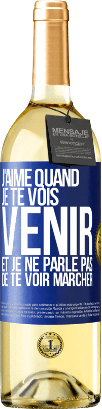 29,95 € Envoi gratuit | Vin blanc Édition WHITE J'aime quand je te vois venir et je ne parle pas de te voir marcher Étiquette Bleue. Étiquette personnalisable Vin jeune Récolte 2023 Verdejo