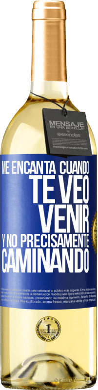 Envío gratis | Vino Blanco Edición WHITE Me encanta cuando te veo venir y no precisamente caminando Etiqueta Azul. Etiqueta personalizable Vino joven Cosecha 2023 Verdejo