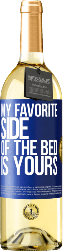 Free Shipping | White Wine WHITE Edition My favorite side of the bed is yours Blue Label. Customizable label Young wine Harvest 2023 Verdejo