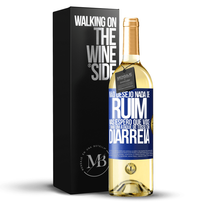 29,95 € Envio grátis | Vinho branco Edição WHITE Não desejo nada de ruim, mas espero que você tenha um ataque de tosse com diarréia Etiqueta Azul. Etiqueta personalizável Vinho jovem Colheita 2025 Verdejo