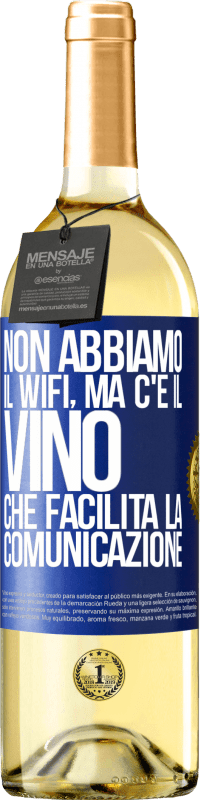 29,95 € | Vino bianco Edizione WHITE Non abbiamo il Wifi, ma c'è il vino, che facilita la comunicazione Etichetta Blu. Etichetta personalizzabile Vino giovane Raccogliere 2023 Verdejo