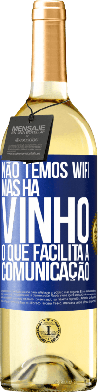 29,95 € Envio grátis | Vinho branco Edição WHITE Não temos Wifi, mas há vinho, o que facilita a comunicação Etiqueta Azul. Etiqueta personalizável Vinho jovem Colheita 2023 Verdejo