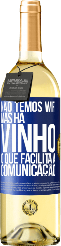29,95 € Envio grátis | Vinho branco Edição WHITE Não temos Wifi, mas há vinho, o que facilita a comunicação Etiqueta Azul. Etiqueta personalizável Vinho jovem Colheita 2025 Verdejo