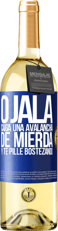 Envío gratis | Vino Blanco Edición WHITE Ojalá caiga una avalancha de mierda y te pille bostezando Etiqueta Azul. Etiqueta personalizable Vino joven Cosecha 2023 Verdejo