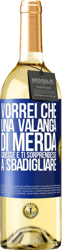 Spedizione Gratuita | Vino bianco Edizione WHITE Vorrei che una valanga di merda cadesse e ti sorprendesse a sbadigliare Etichetta Blu. Etichetta personalizzabile Vino giovane Raccogliere 2023 Verdejo