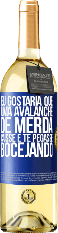 29,95 € Envio grátis | Vinho branco Edição WHITE Eu gostaria que uma avalanche de merda caísse e te pegasse bocejando Etiqueta Azul. Etiqueta personalizável Vinho jovem Colheita 2023 Verdejo