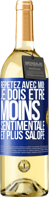 29,95 € | Vin blanc Édition WHITE Répétez avec moi: je dois être moins sentimentale et plus salope Étiquette Bleue. Étiquette personnalisable Vin jeune Récolte 2025 Verdejo