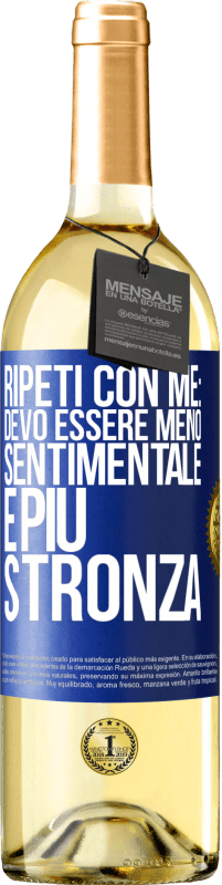 Spedizione Gratuita | Vino bianco Edizione WHITE Ripeti con me: devo essere meno sentimentale e più stronza Etichetta Blu. Etichetta personalizzabile Vino giovane Raccogliere 2023 Verdejo