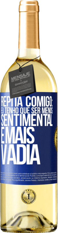 Envio grátis | Vinho branco Edição WHITE Repita comigo: eu tenho que ser menos sentimental e mais vadia Etiqueta Azul. Etiqueta personalizável Vinho jovem Colheita 2023 Verdejo