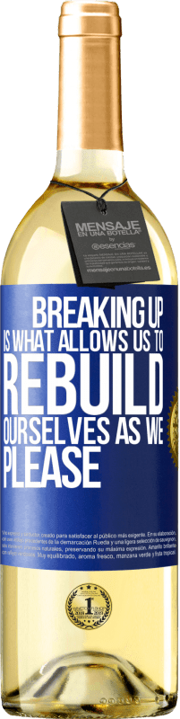 29,95 € | White Wine WHITE Edition Breaking up is what allows us to rebuild ourselves as we please Blue Label. Customizable label Young wine Harvest 2023 Verdejo