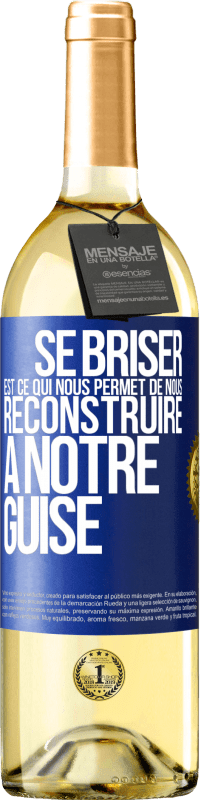 29,95 € | Vin blanc Édition WHITE Se briser est ce qui nous permet de nous reconstruire à notre guise Étiquette Bleue. Étiquette personnalisable Vin jeune Récolte 2024 Verdejo