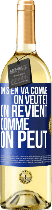 Envoi gratuit | Vin blanc Édition WHITE On s'en va comme on veut et on revient comme on peut Étiquette Bleue. Étiquette personnalisable Vin jeune Récolte 2023 Verdejo