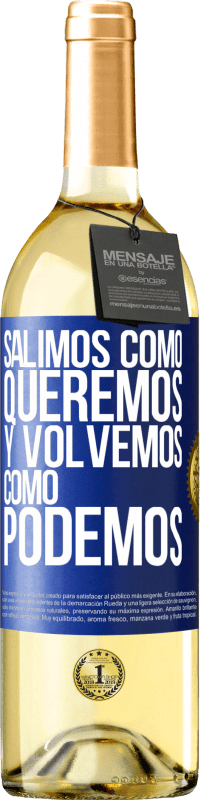 Envío gratis | Vino Blanco Edición WHITE Salimos como queremos y volvemos como podemos Etiqueta Azul. Etiqueta personalizable Vino joven Cosecha 2023 Verdejo