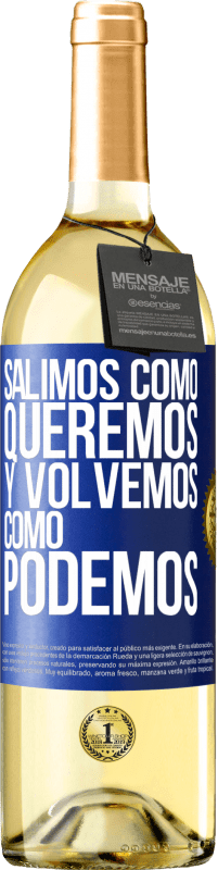 29,95 € Envío gratis | Vino Blanco Edición WHITE Salimos como queremos y volvemos como podemos Etiqueta Azul. Etiqueta personalizable Vino joven Cosecha 2025 Verdejo