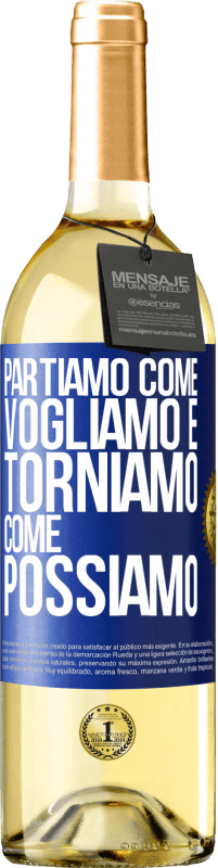 Spedizione Gratuita | Vino bianco Edizione WHITE Partiamo come vogliamo e torniamo come possiamo Etichetta Blu. Etichetta personalizzabile Vino giovane Raccogliere 2023 Verdejo