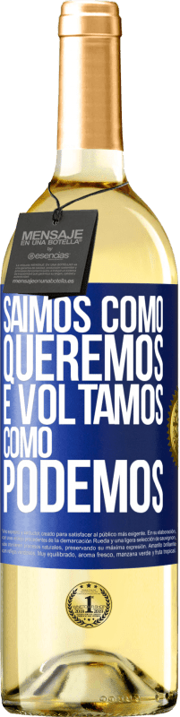 Envio grátis | Vinho branco Edição WHITE Saímos como queremos e voltamos como podemos Etiqueta Azul. Etiqueta personalizável Vinho jovem Colheita 2023 Verdejo