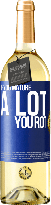 Free Shipping | White Wine WHITE Edition If you mature a lot you rot Blue Label. Customizable label Young wine Harvest 2023 Verdejo