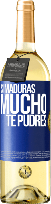 Envío gratis | Vino Blanco Edición WHITE Si maduras mucho te pudres Etiqueta Azul. Etiqueta personalizable Vino joven Cosecha 2023 Verdejo