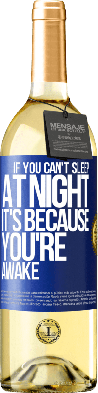 Free Shipping | White Wine WHITE Edition If you can't sleep at night it's because you're awake Blue Label. Customizable label Young wine Harvest 2023 Verdejo