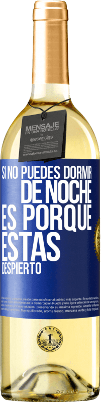 Envío gratis | Vino Blanco Edición WHITE Si no puedes dormir de noche es porque estás despierto Etiqueta Azul. Etiqueta personalizable Vino joven Cosecha 2023 Verdejo