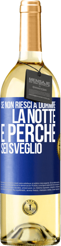 Spedizione Gratuita | Vino bianco Edizione WHITE Se non riesci a dormire la notte è perché sei sveglio Etichetta Blu. Etichetta personalizzabile Vino giovane Raccogliere 2023 Verdejo