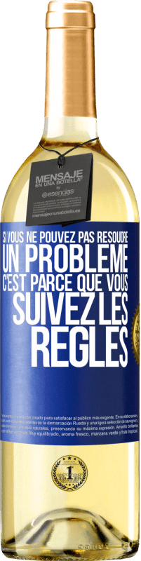 Envoi gratuit | Vin blanc Édition WHITE Si vous ne pouvez pas résoudre un problème, c'est parce que vous suivez les règles Étiquette Bleue. Étiquette personnalisable Vin jeune Récolte 2023 Verdejo