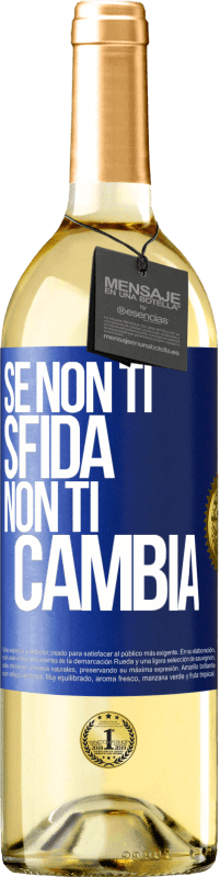 Spedizione Gratuita | Vino bianco Edizione WHITE Se non ti sfida, non ti cambia Etichetta Blu. Etichetta personalizzabile Vino giovane Raccogliere 2023 Verdejo