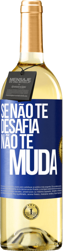 Envio grátis | Vinho branco Edição WHITE Se não te desafia, não te muda Etiqueta Azul. Etiqueta personalizável Vinho jovem Colheita 2023 Verdejo