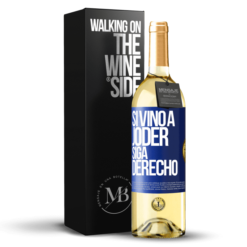 29,95 € Envío gratis | Vino Blanco Edición WHITE Si vino a joder, siga derecho Etiqueta Azul. Etiqueta personalizable Vino joven Cosecha 2023 Verdejo