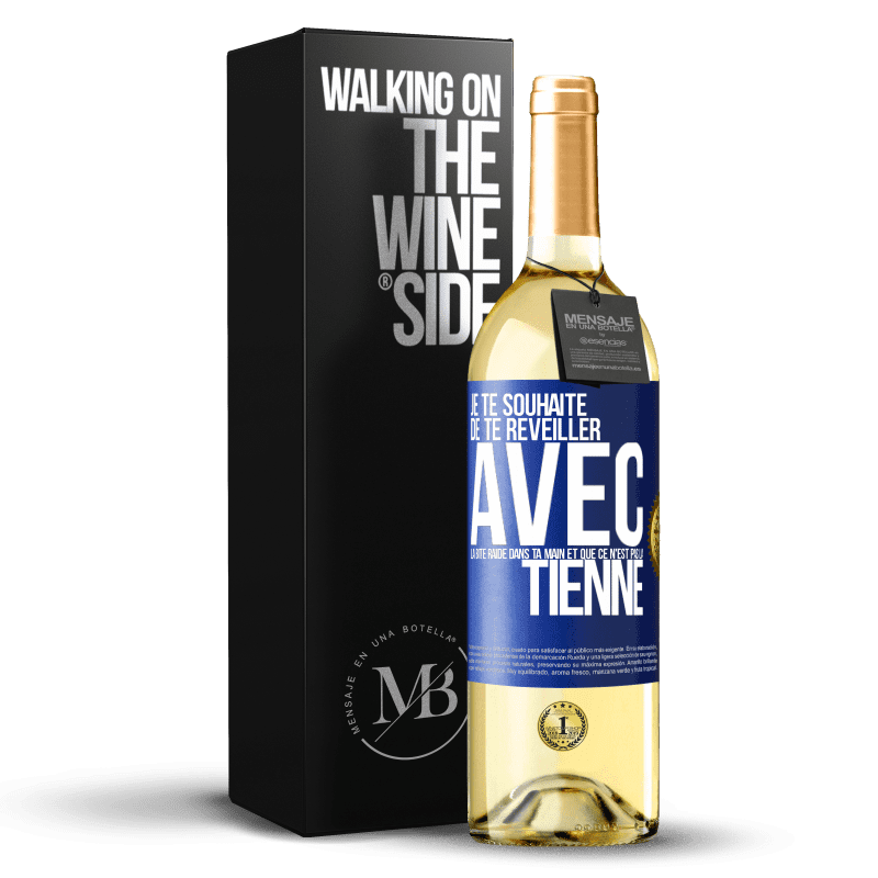 29,95 € Envoi gratuit | Vin blanc Édition WHITE Je te souhaite de te réveiller avec la bite raide dans ta main et que ce n'est pas la tienne Étiquette Bleue. Étiquette personnalisable Vin jeune Récolte 2025 Verdejo