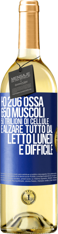 29,95 € | Vino bianco Edizione WHITE Ho 206 ossa, 650 muscoli, 50 trilioni di cellule e alzare tutto dal letto lunedì è difficile Etichetta Blu. Etichetta personalizzabile Vino giovane Raccogliere 2023 Verdejo