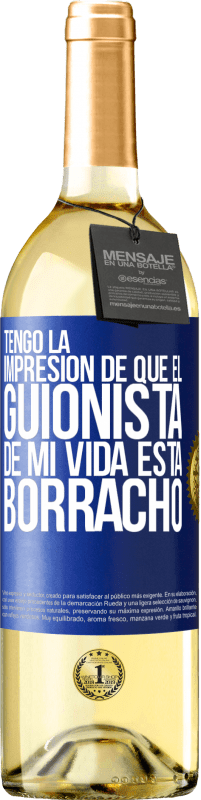 29,95 € | Vino Blanco Edición WHITE Tengo la impresión de que el guionista de mi vida está borracho Etiqueta Azul. Etiqueta personalizable Vino joven Cosecha 2024 Verdejo