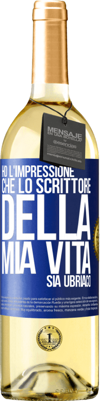 29,95 € Spedizione Gratuita | Vino bianco Edizione WHITE Ho l'impressione che lo scrittore della mia vita sia ubriaco Etichetta Blu. Etichetta personalizzabile Vino giovane Raccogliere 2025 Verdejo