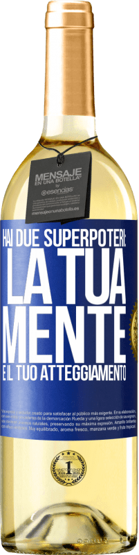 29,95 € Spedizione Gratuita | Vino bianco Edizione WHITE Hai due superpoteri: la tua mente e il tuo atteggiamento Etichetta Blu. Etichetta personalizzabile Vino giovane Raccogliere 2025 Verdejo