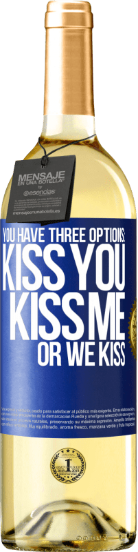 29,95 € | White Wine WHITE Edition You have three options: kiss you, kiss me or we kiss Blue Label. Customizable label Young wine Harvest 2024 Verdejo