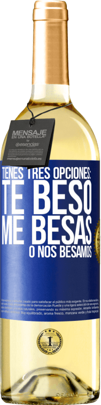 «Tienes tres opciones: te beso, me besas o nos besamos» Edición WHITE