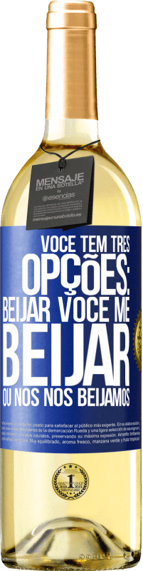 Envio grátis | Vinho branco Edição WHITE Você tem três opções: beijar você, me beijar ou nós nos beijamos Etiqueta Azul. Etiqueta personalizável Vinho jovem Colheita 2023 Verdejo