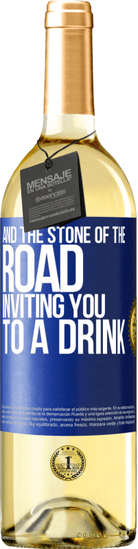 Free Shipping | White Wine WHITE Edition And the stone of the road inviting you to a drink Blue Label. Customizable label Young wine Harvest 2023 Verdejo