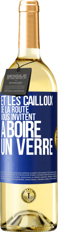 Envoi gratuit | Vin blanc Édition WHITE Et les cailloux de la route vous invitent à boire un verre Étiquette Bleue. Étiquette personnalisable Vin jeune Récolte 2023 Verdejo