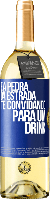 Envio grátis | Vinho branco Edição WHITE E a pedra da estrada te convidando para um drink Etiqueta Azul. Etiqueta personalizável Vinho jovem Colheita 2023 Verdejo