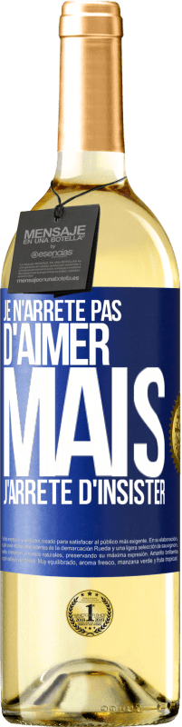 29,95 € Envoi gratuit | Vin blanc Édition WHITE Je n'arrête pas d'aimer mais j'arrête d'insister Étiquette Bleue. Étiquette personnalisable Vin jeune Récolte 2025 Verdejo