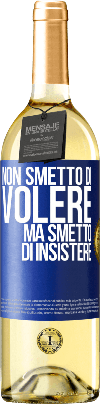 Spedizione Gratuita | Vino bianco Edizione WHITE Non smetto di volere ma smetto di insistere Etichetta Blu. Etichetta personalizzabile Vino giovane Raccogliere 2023 Verdejo