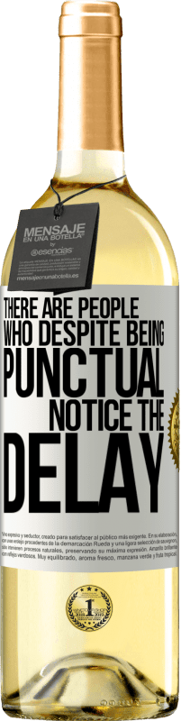 29,95 € | 白葡萄酒 WHITE版 有些人尽管守时，但注意到延误 白标. 可自定义的标签 青年酒 收成 2025 Verdejo