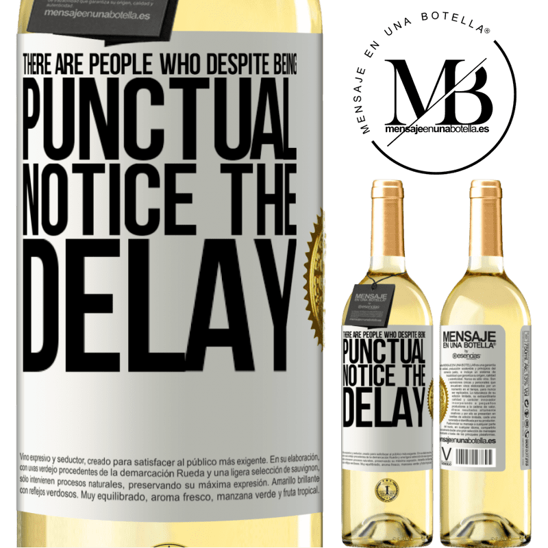 29,95 € Free Shipping | White Wine WHITE Edition There are people who, despite being punctual, notice the delay White Label. Customizable label Young wine Harvest 2023 Verdejo
