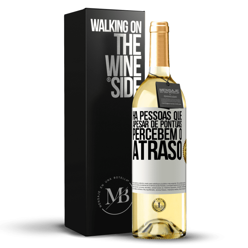 29,95 € Envio grátis | Vinho branco Edição WHITE Há pessoas que, apesar de pontuais, percebem o atraso Etiqueta Branca. Etiqueta personalizável Vinho jovem Colheita 2024 Verdejo